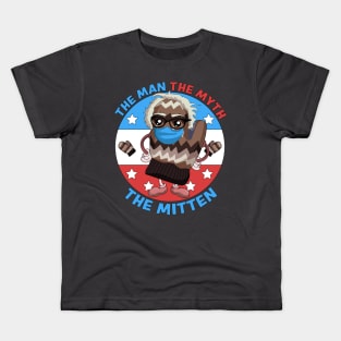 Bernie Sanders Mittens - The Man The Myth The Mittens Kids T-Shirt